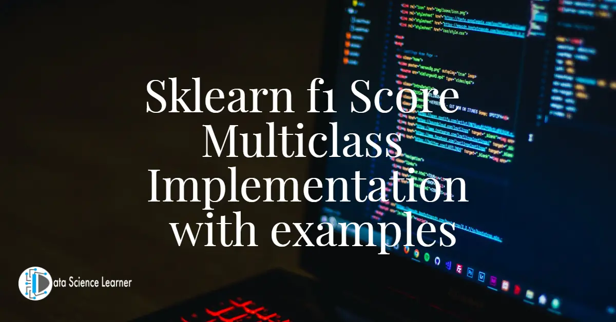 Sklearn f1 Score Multiclass Implementation with examples